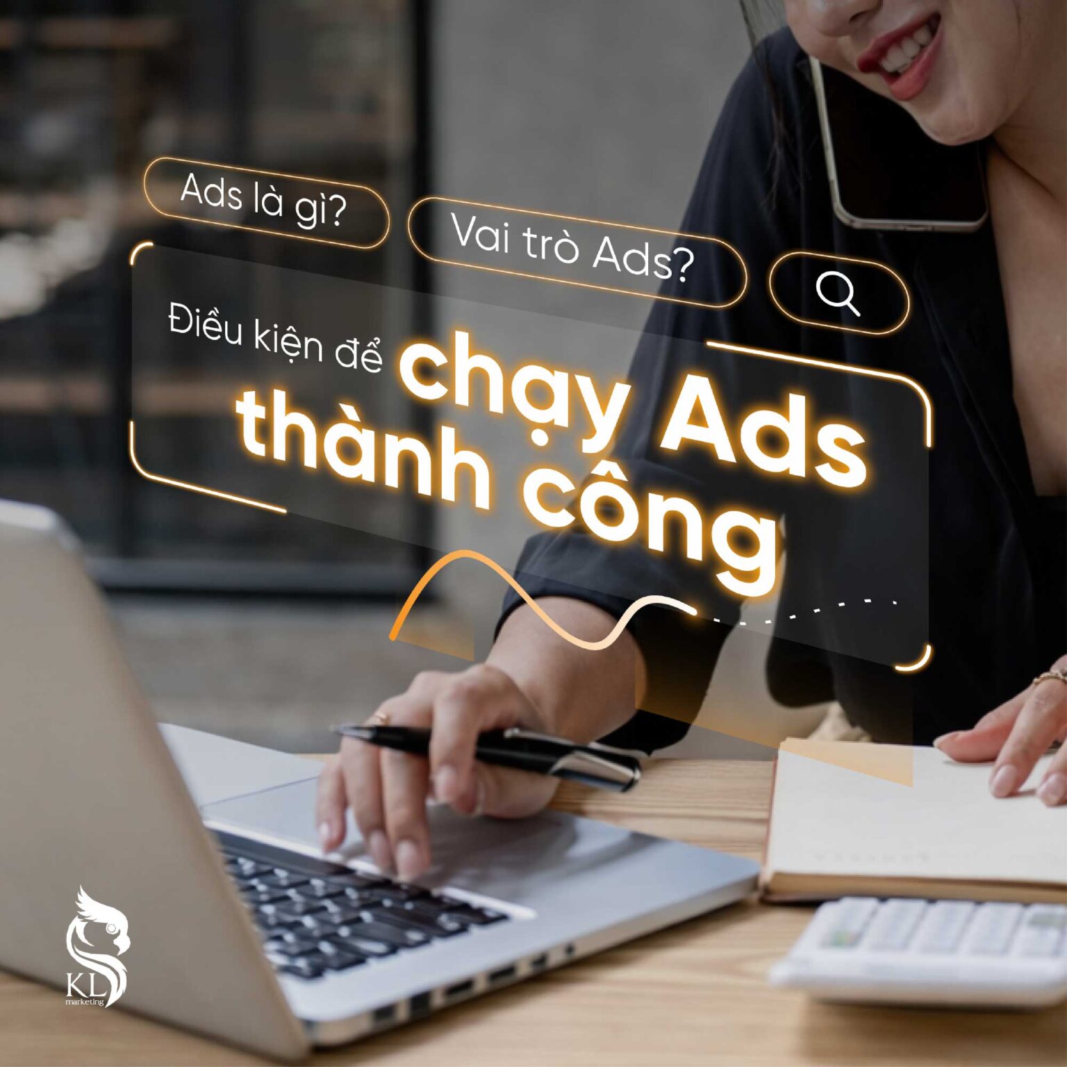 Ads là gì Vai trò Ads Điều kiện để chạy Ads thành công