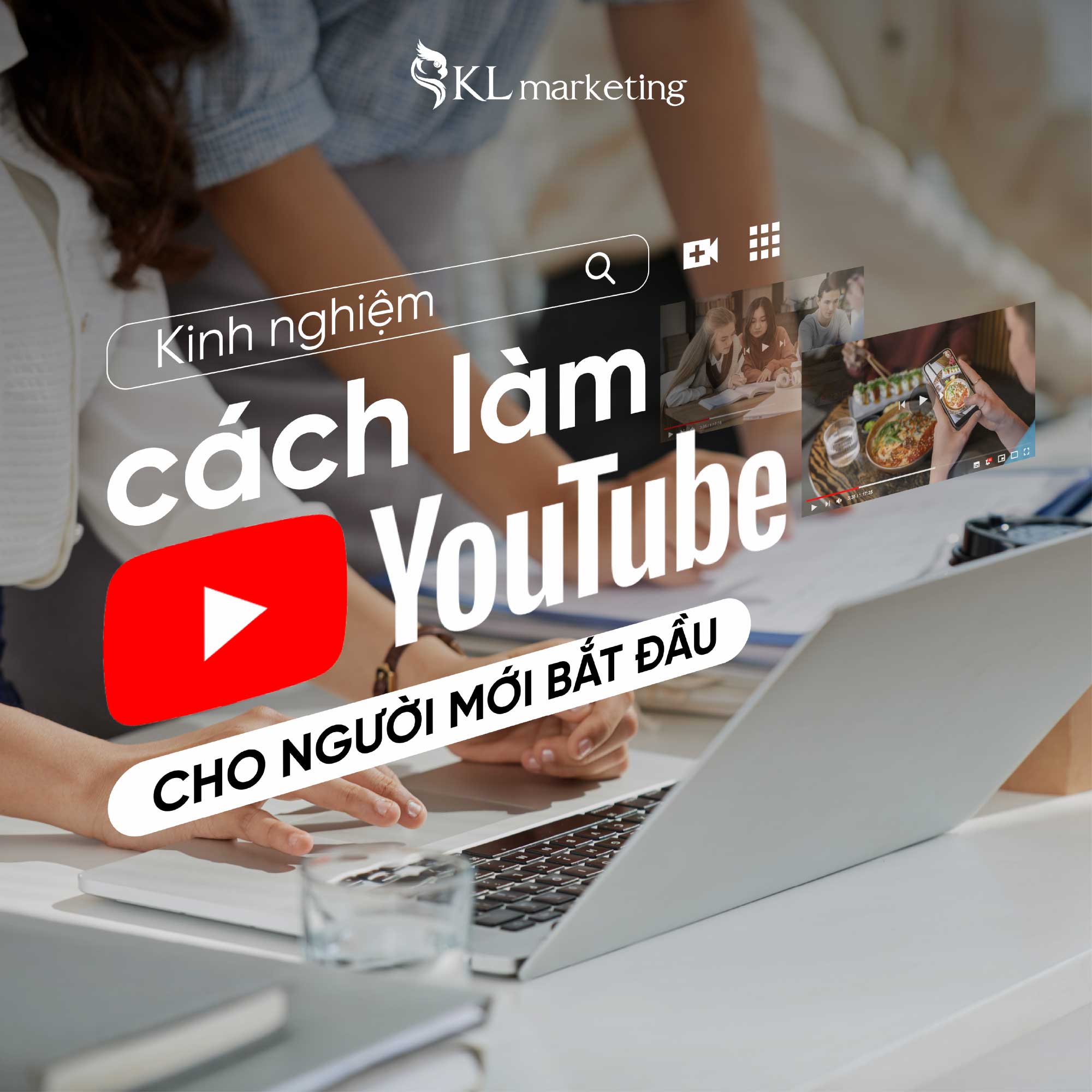 Kinh nghiệm cách làm làm Youtube cho người mới bắt đầu