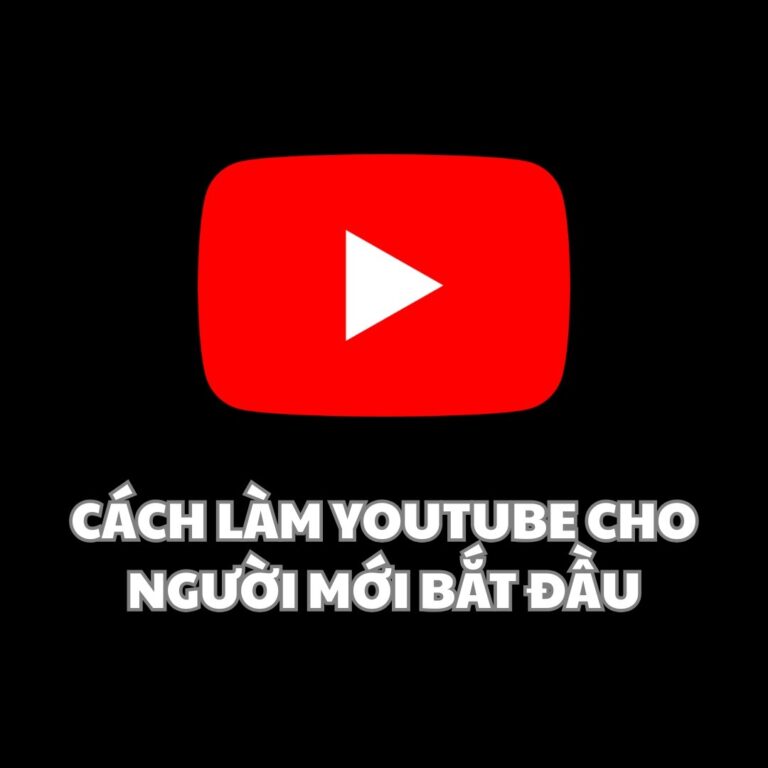 kinh nghiệm cách làm youtube