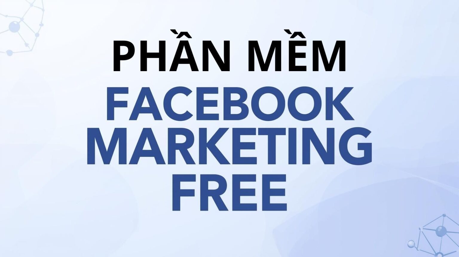 phần mềm facebook marketing free